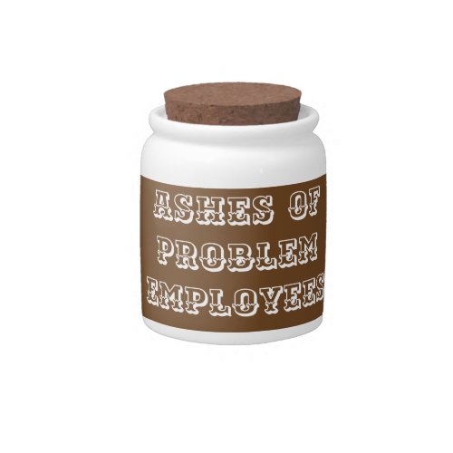 ASHES OF PROBLEM EMPLOYEES JAR BROWN AND GOLD