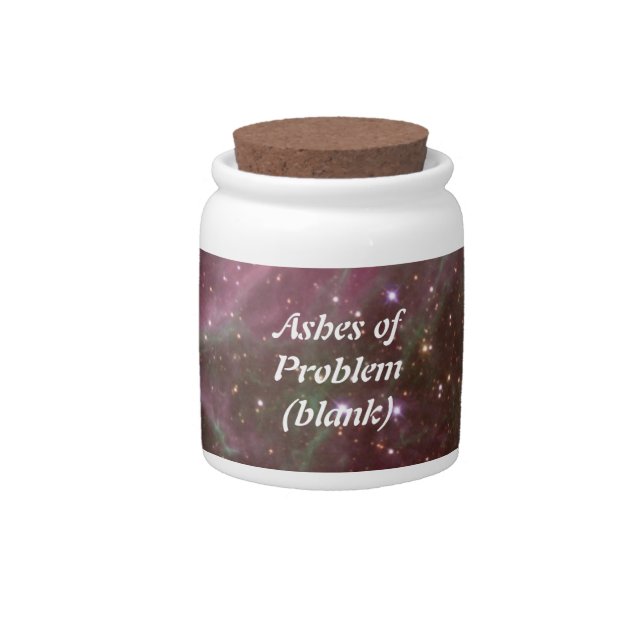 Ashes of Problem (you fill in your own text) Candy Jar (Front)