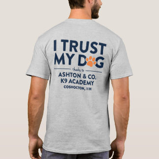 Ashton & Co. K9 Academy I Trust My Dog Gray T-Shirt