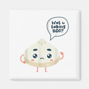 Asia Chinese Watcha Talking Bao About Siopao Dimsu Magnet