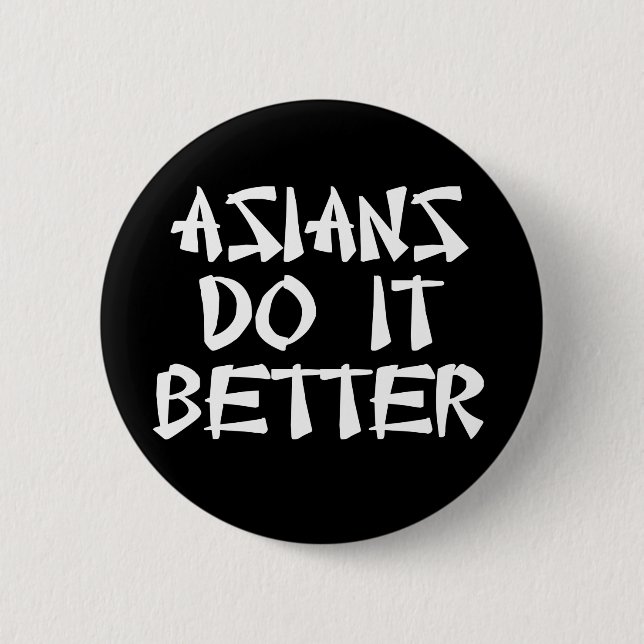 Asians Do It Better Pinback Button (Front)