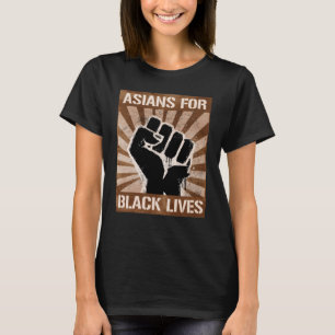 ASIANS FOR BLACK LIVES MATTER T-Shirt