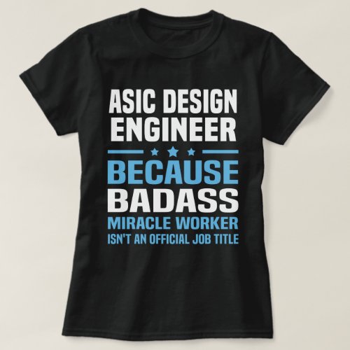 ASIC Design Engineer T_Shirt