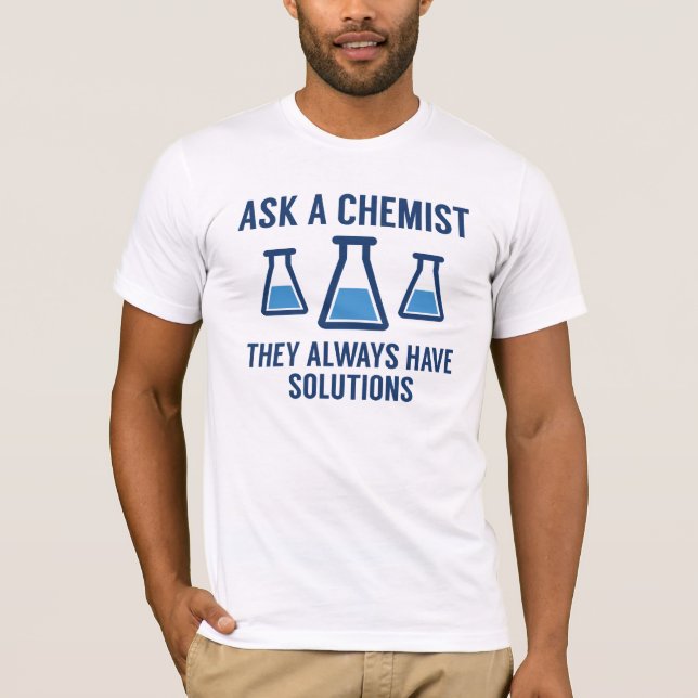 Ask A Chemist T-Shirt (Front)