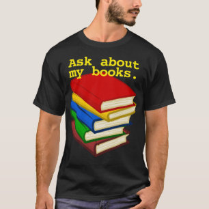 Ask about my books T-Shirt