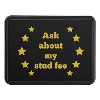 &quot;Ask about my stud fee&quot; - Black with Gold Star