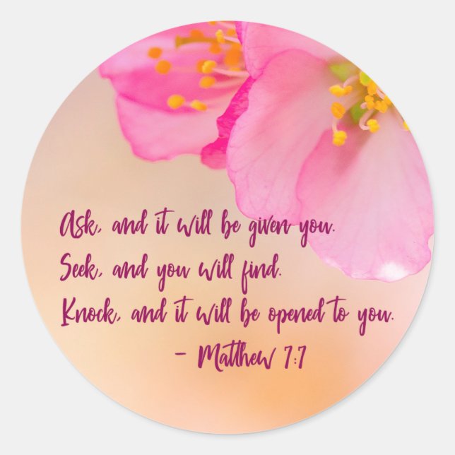 Ask, And It Will Be Christian Floral Inspirational Classic Round Sticker (Front)