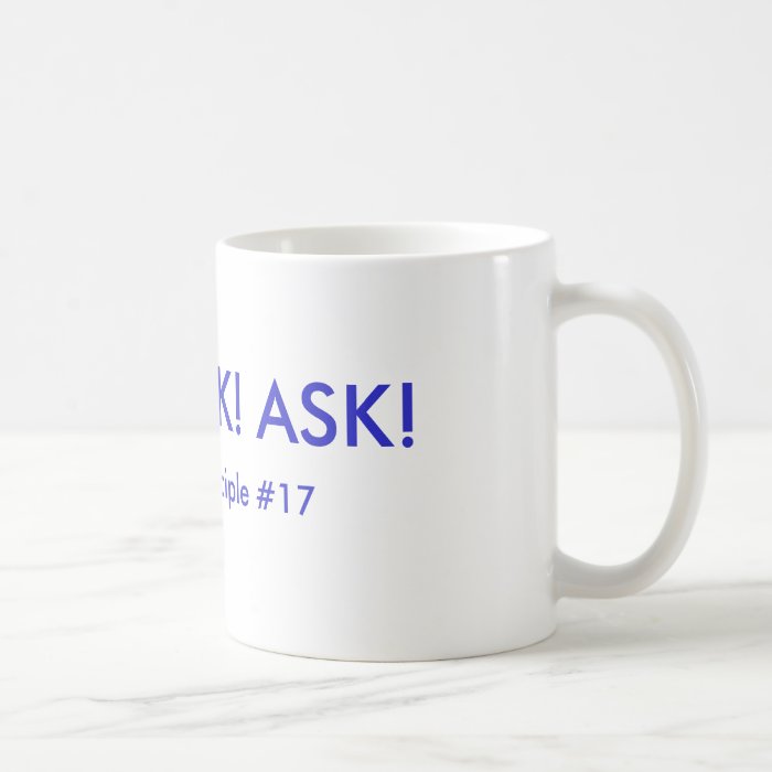 ASK ASK ASK, Success Principle #17 Mugs