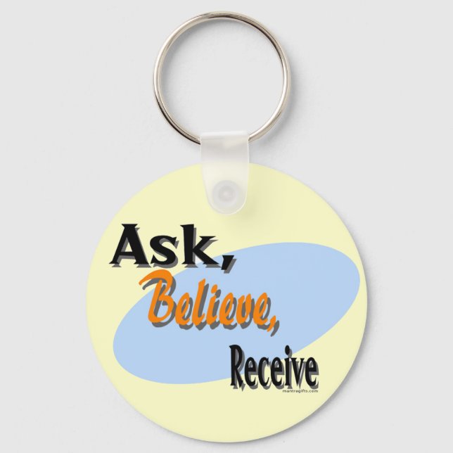 Ask, Believe, Receive Keychain (Front)