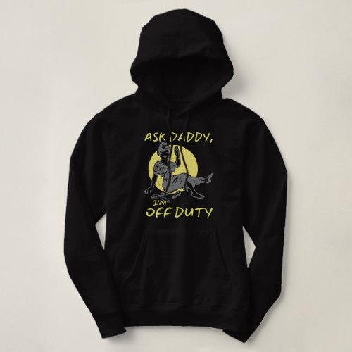 ASK DADDY IM OF DUTY funny mothers day gift     Hoodie