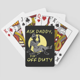 ASK DADDY, I'M OF DUTY funny mother's day gift     Poker Cards