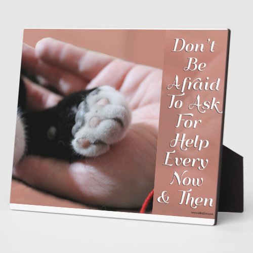 Ask For Help Encouragement Cat Slogan Plaque