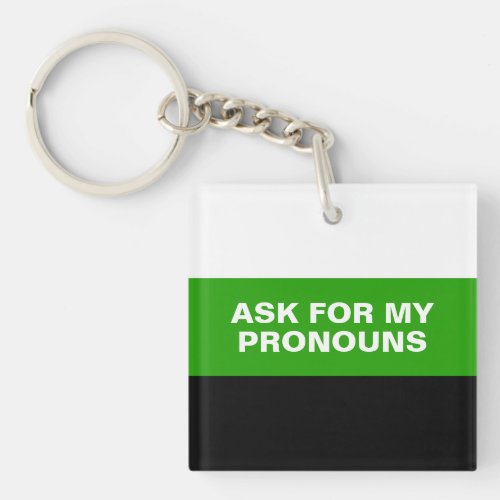 ASK FOR MY PRONOUNS _ Neutrois Pride Keychain
