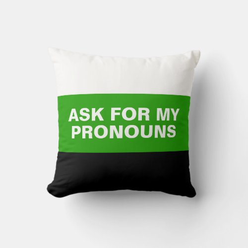 ASK FOR MY PRONOUNS _ Neutrois Pride Throw Pillow