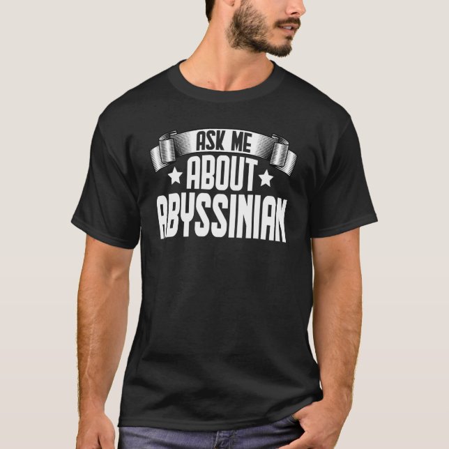 Ask Me About Abyssinian  Abyssinian Cat T-Shirt (Front)