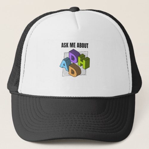 Ask me about ADHD Trucker Hat