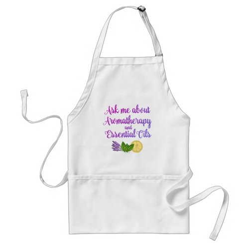 Ask me about Aromatherapy Essential Oils Business Adult Apron