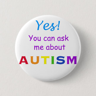 Ask Me About Autism Button