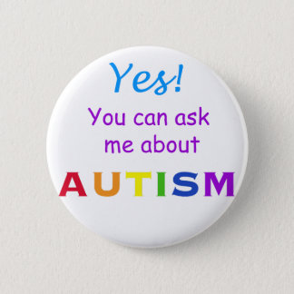 Ask Me About Autism Button