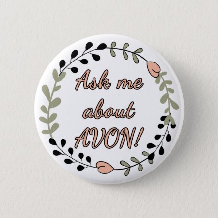 Ask Me About Avon, Floral Button