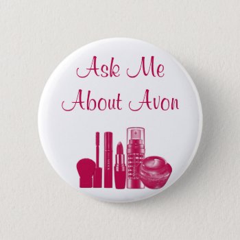 Ask Me About Avon Pinback Button by hkimbrell at Zazzle