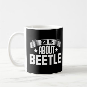 Ask Me About Beetle  Insects Beetles Bugs  Coffee Mug