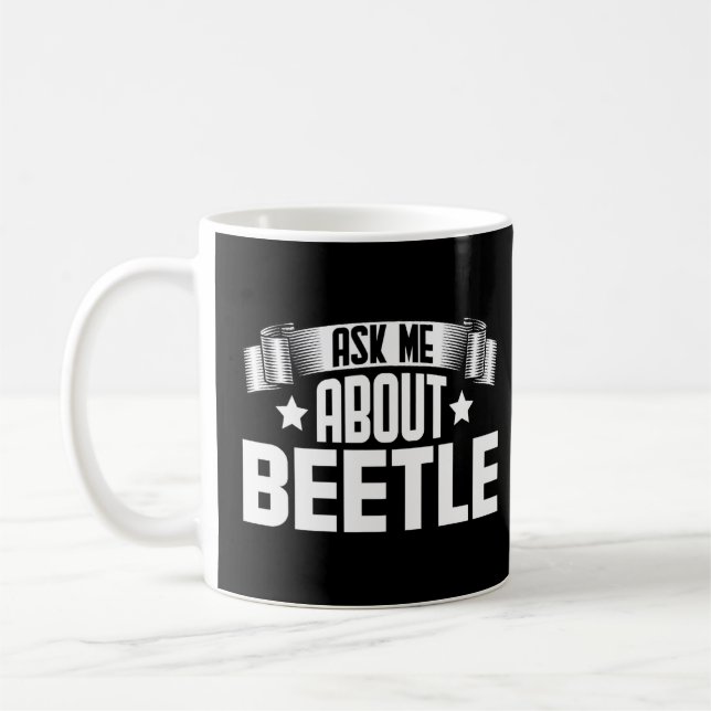 Ask Me About Beetle  Insects Beetles Bugs  Coffee Mug (Left)