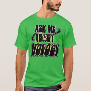 Ask Me About Biology T-Shirt