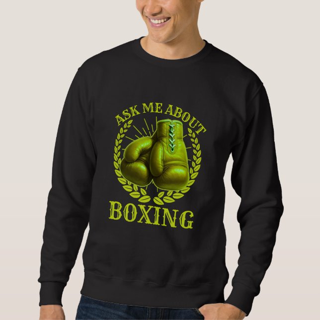 ask me about boxing sweatshirt (Front)
