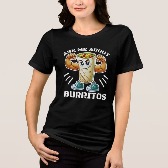 ask me about burritos Tri-Blend shirt (Front)