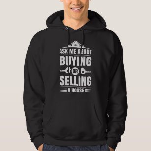 Ask Me About Buying Or Selling A House Real Estate Hoodie