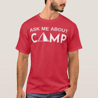 Ask me about camp with tent family T-Shirt