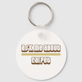 Ask Me About Carpet Keychain