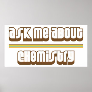 Ask Me About Chemistry Poster