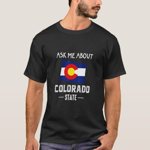 Ask Me About Colorado Denver Map Flag Co Souvenir  T_Shirt