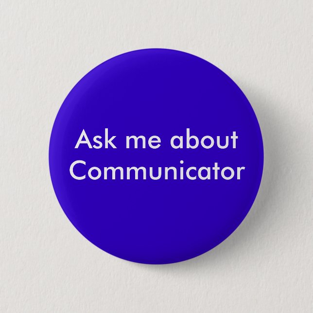 Ask me about Communicator Pinback Button (Front)