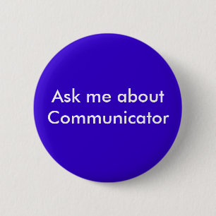 Ask me about Communicator Pinback Button