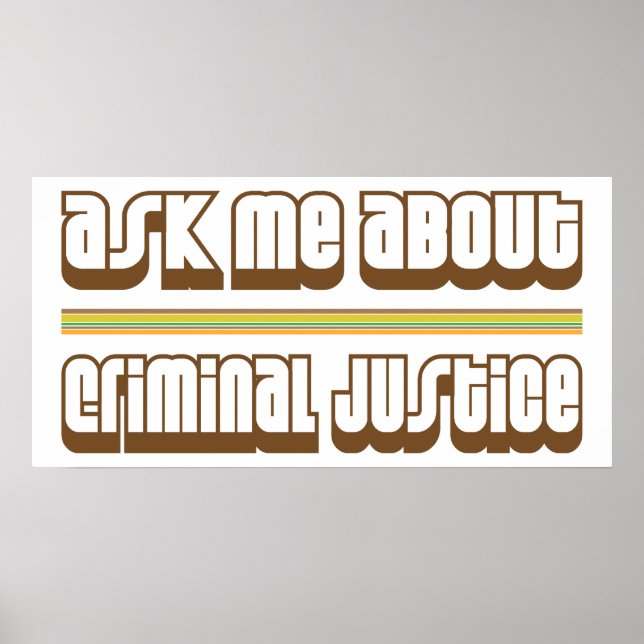 Ask Me About Criminal Justice Poster