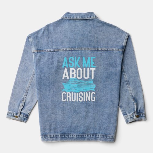 Ask Me About Cruising Cruise Ship  Denim Jacket