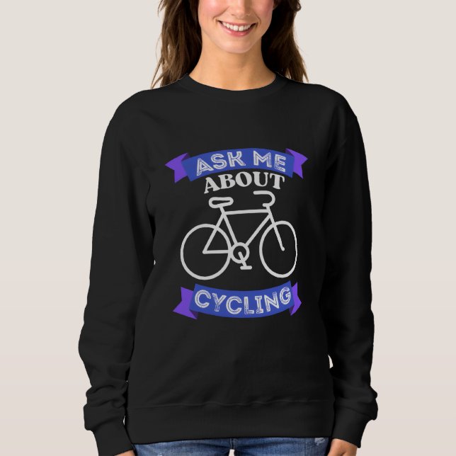ask me about cycling sweatshirt (Front)