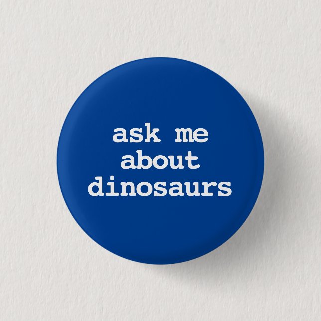 ask me about dinosaurs typography Button (Front)