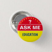 Ask Me About EDUCATION - personalised text Button (Front & Back)