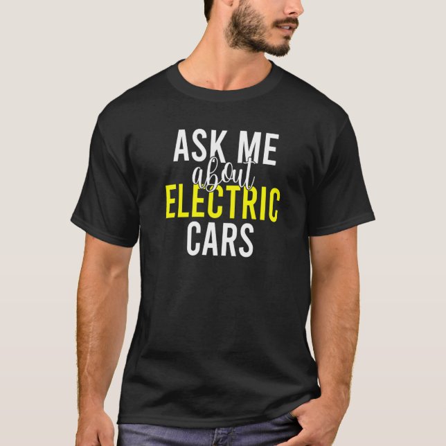 Ask me about Electric Cars EV Electric Vehicle  1 T-Shirt (Front)