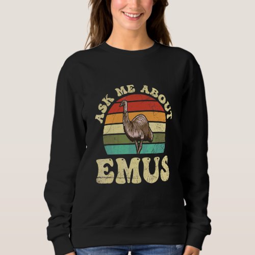 Ask Me About Emus For An Australia Birding Fan Sweatshirt