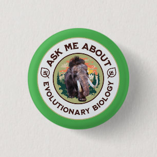 Ask Me About Evolutionary Biology Woolly Mammoth Button