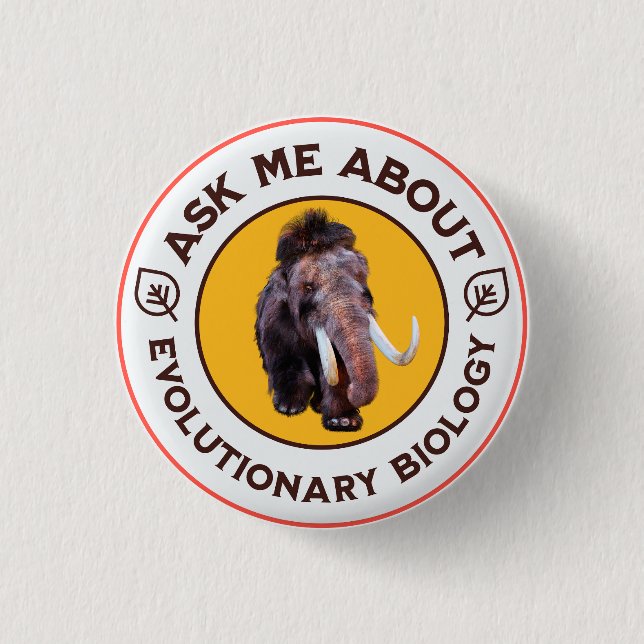 Ask Me About Evolutionary Biology Woolly Mammoth Button (Front)