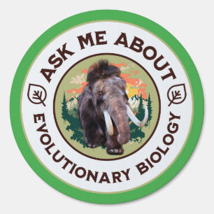 Ask Me About Evolutionary Biology Woolly Mammoth Sign