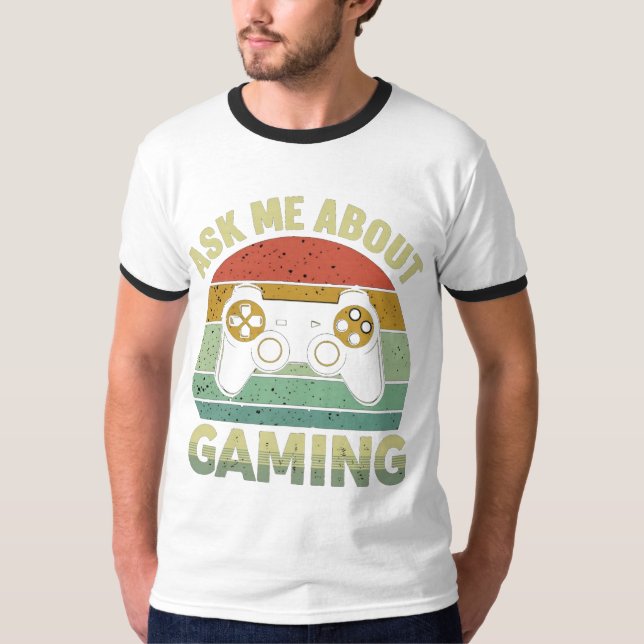 Ask Me About Gaming: Fun Gamer Design T-Shirt (Front)