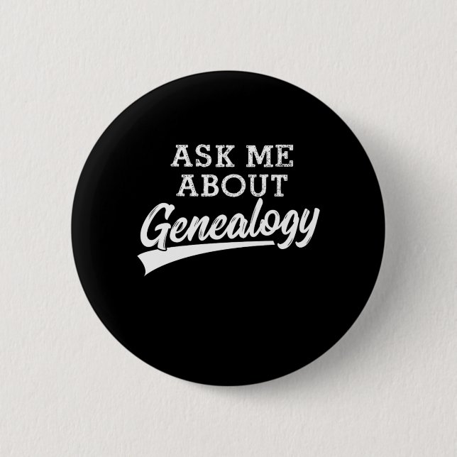 Ask Me About Genealogy Family Historian Gift Button (Front)