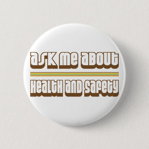 Ask Me About Health and Safety Pinback Button